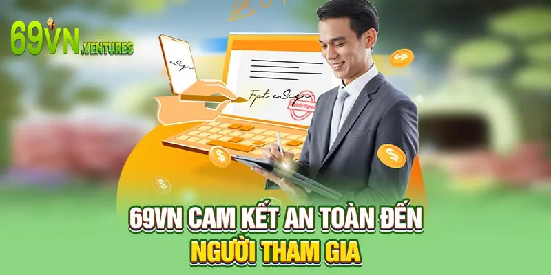 69VN cam kết an toàn đến người tham gia