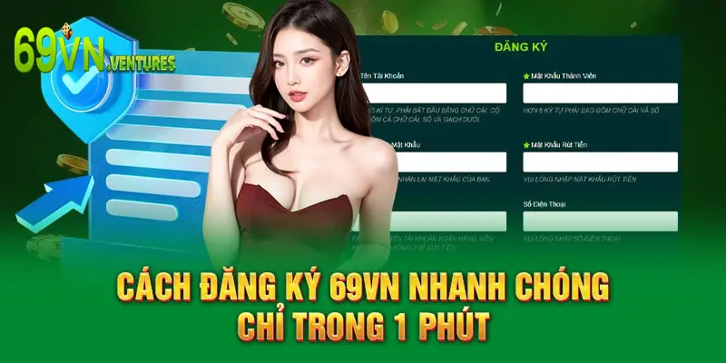 Cách đăng ký 69VN nhanh chóng chỉ trong 1 phút