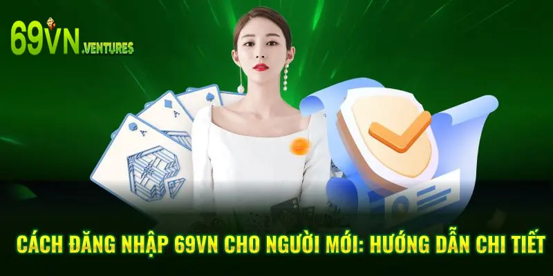 Cách đăng nhập 69vn cho người mới: Hướng dẫn chi tiết