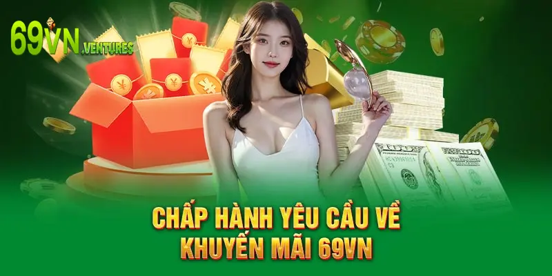 Chấp hành yêu cầu về khuyến mãi 69VN