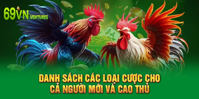 Danh sách các loại cược cho cả người mới và cao thủ
