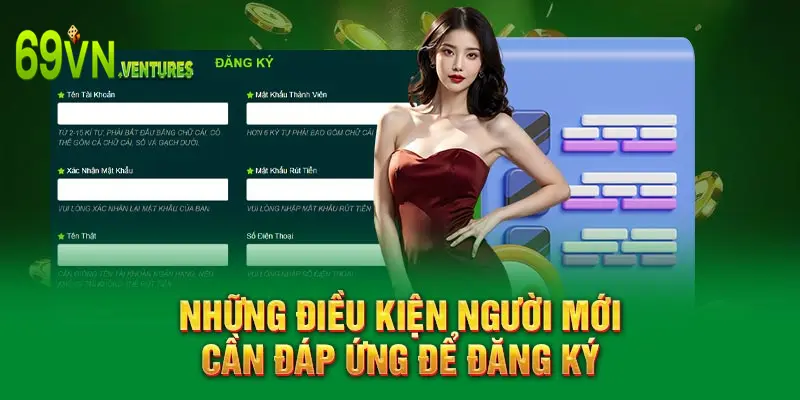 Những điều kiện người mới cần đáp ứng để đăng ký