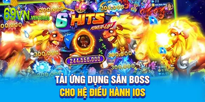 Tải ứng dụng săn boss cho hệ điều hành IOS