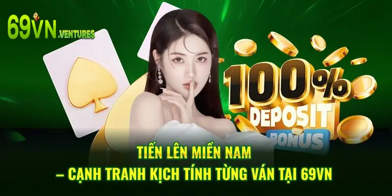 Tiến lên miền Nam – Cạnh tranh kịch tính từng ván tại 69VN