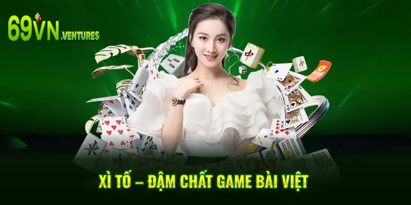 Xì tố – Đậm chất game bài Việt